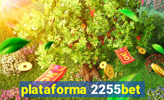 plataforma 2255bet